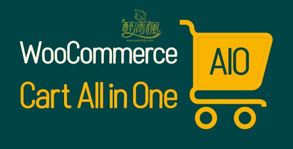 Woocommerce购物车多合一插件 - Cart All in One Premium(汉化)[更新至v1.0.12]-醉清枫